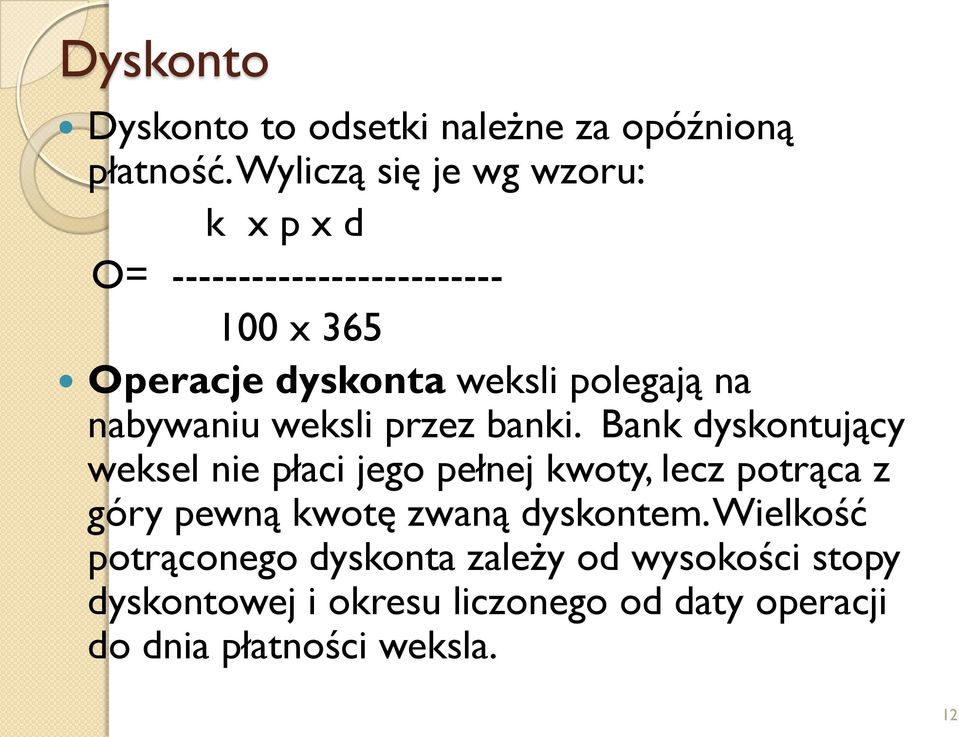 na nabywaniu weksli przez banki.