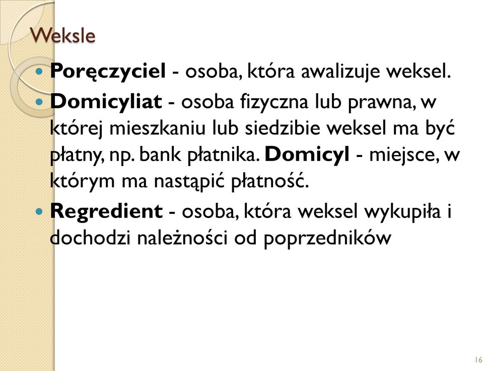 weksel ma być płatny, np. bank płatnika.
