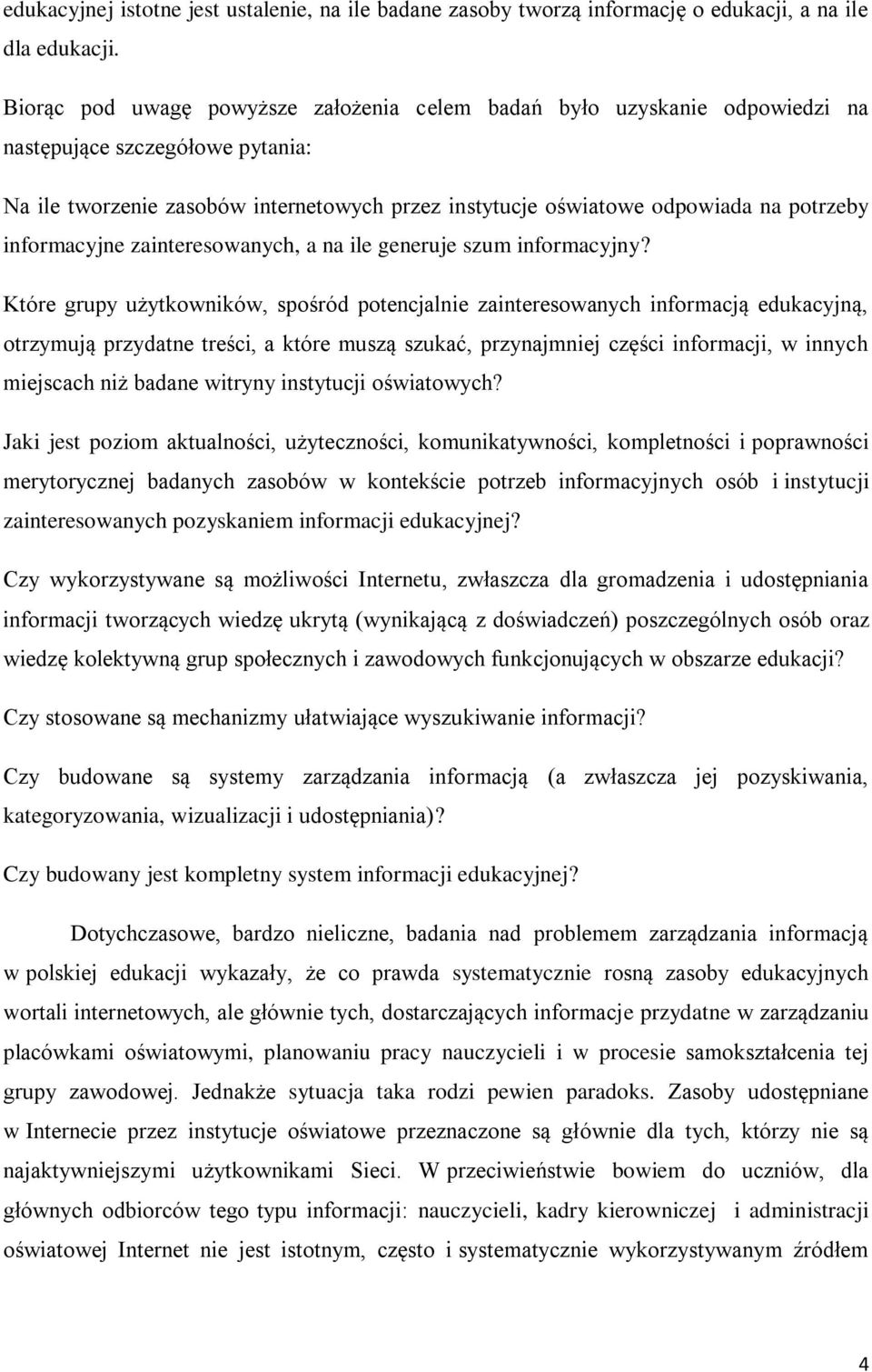 informacyjne zainteresowanych, a na ile generuje szum informacyjny?