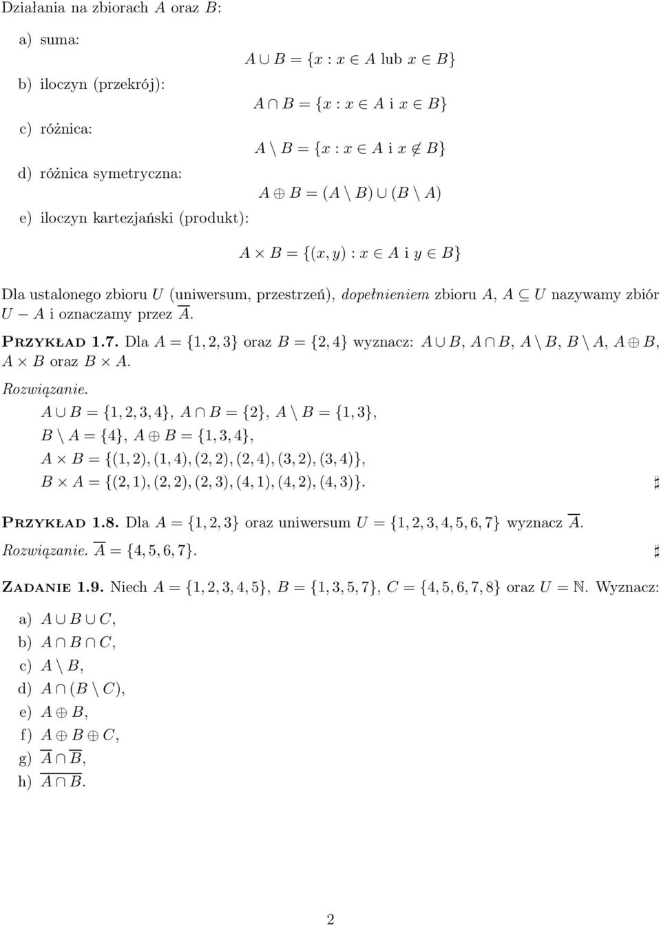 Dla A = {1,2,3} oraz B = {2,4} wyznacz: A B, A B, A \ B, B \ A, A B, A B oraz B A. Rozwiązanie.