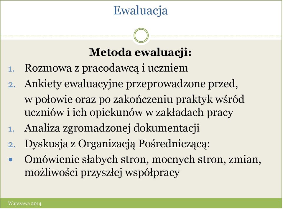 uczniów i ich opiekunów w zakładach pracy 1. Analiza zgromadzonej dokumentacji 2.