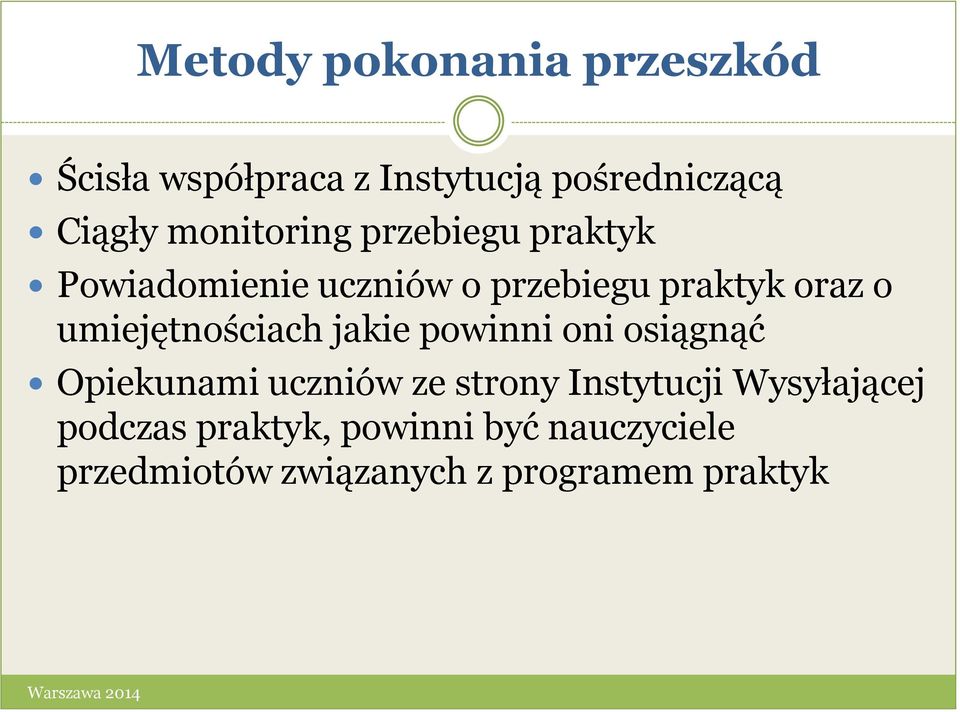 umiejętnościach jakie powinni oni osiągnąć Opiekunami uczniów ze strony Instytucji