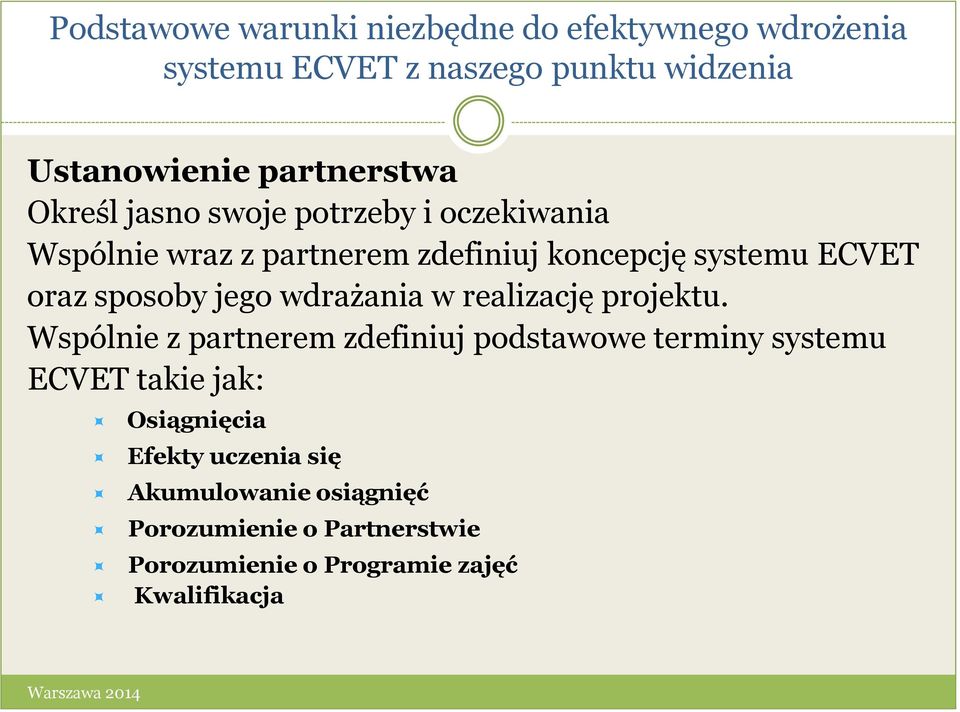 oraz sposoby jego wdrażania w realizację projektu.
