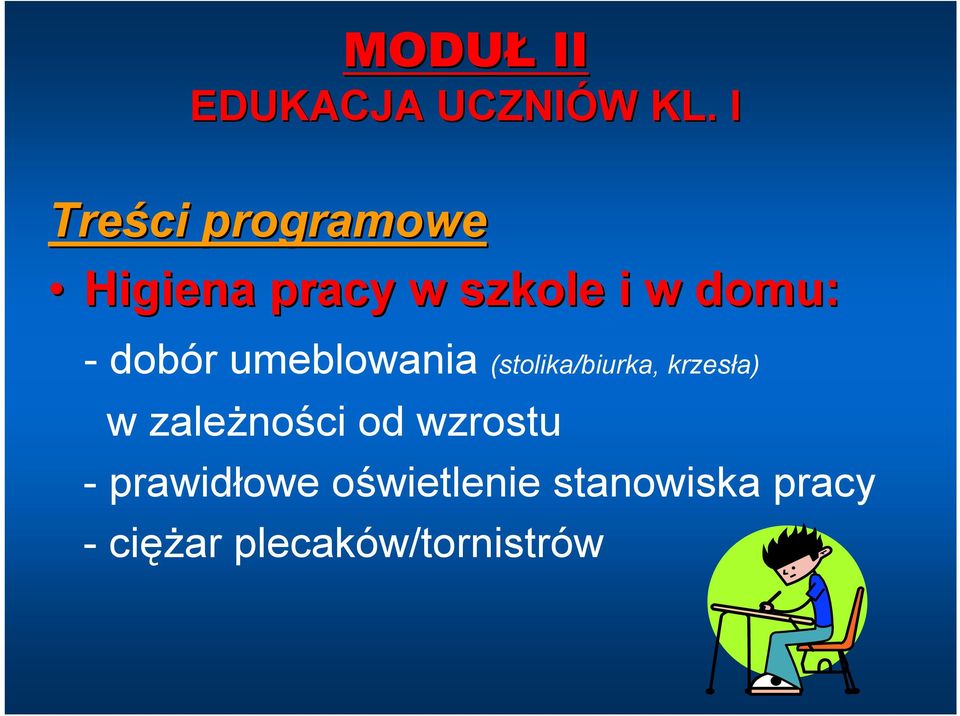 dobór umeblowania (stolika/biurka, krzesła) w zależności