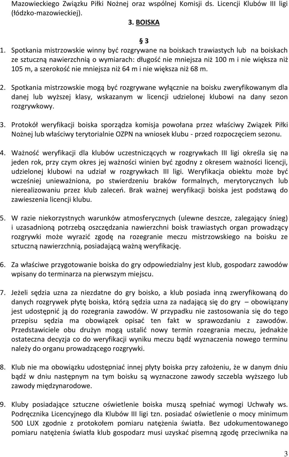 mniejsza niż 64 m i nie większa niż 68 m. 2.