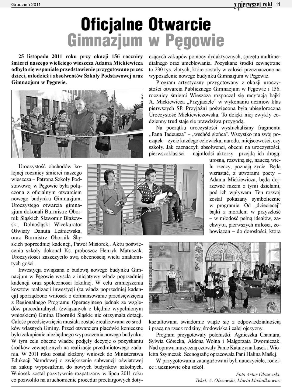 Uroczystość obchodów kolejnej rocznicy śmierci naszego wieszcza Patrona Szkoły Podstawowej w Pęgowie była połączona z oficjalnym otwarciem nowego budynku Gimnazjum.