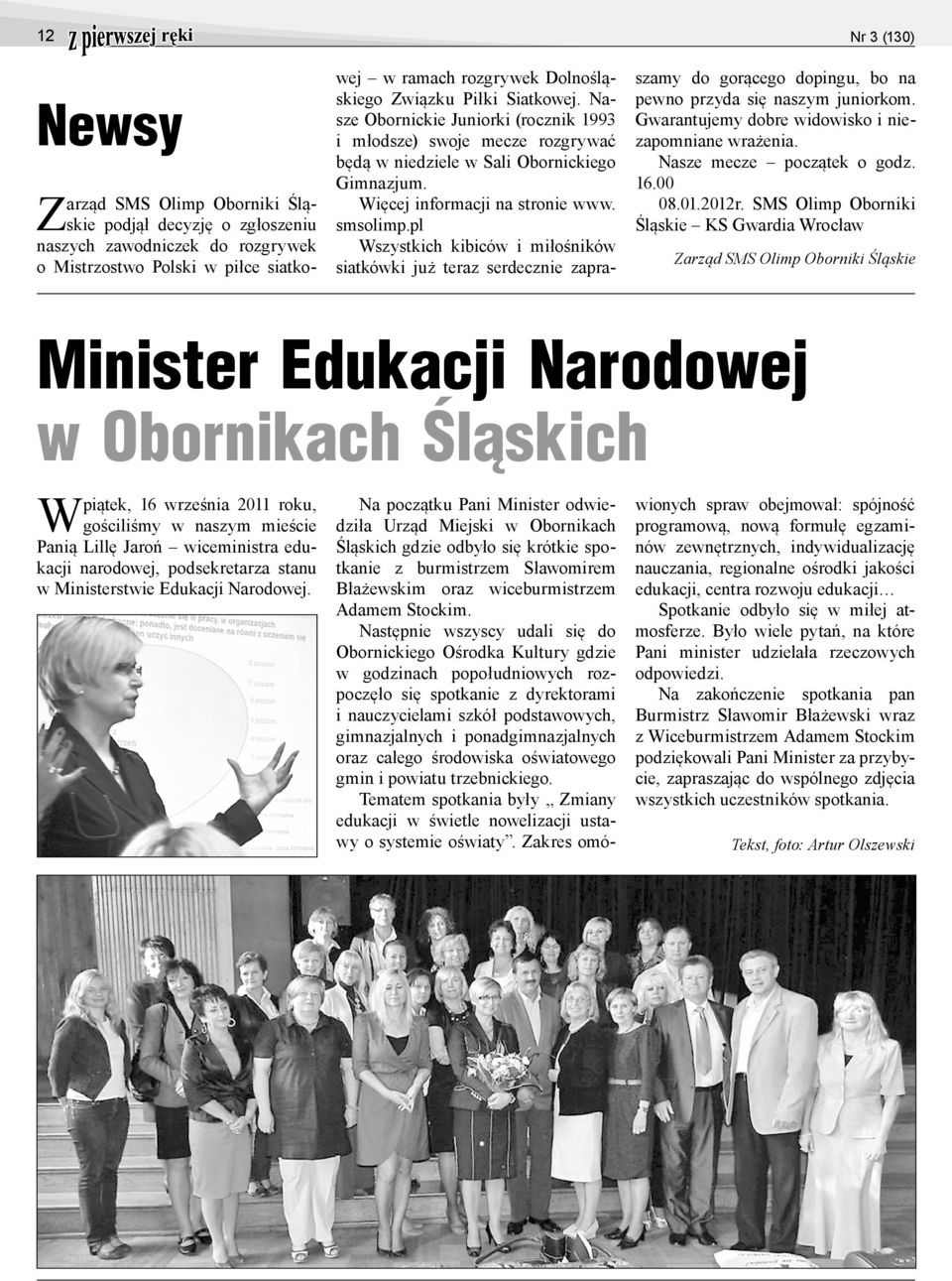 SMS Olimp Oborniki Śląskie KS Gwardia Wrocław Zarząd SMS Olimp Oborniki Śląskie Minister Edukacji Narodowej w Obornikach Śląskich piątek, 16 września 2011 roku, W gościliśmy w naszym mieście Panią