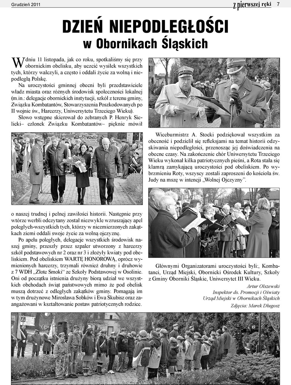 , Harcerzy, Uniwersytetu Trzeciego Wieku). Słowo wstępne skierował do zebranych P. Henryk Sielicki członek Związku Kombatantów pięknie mówił Wiceburmistrz A.