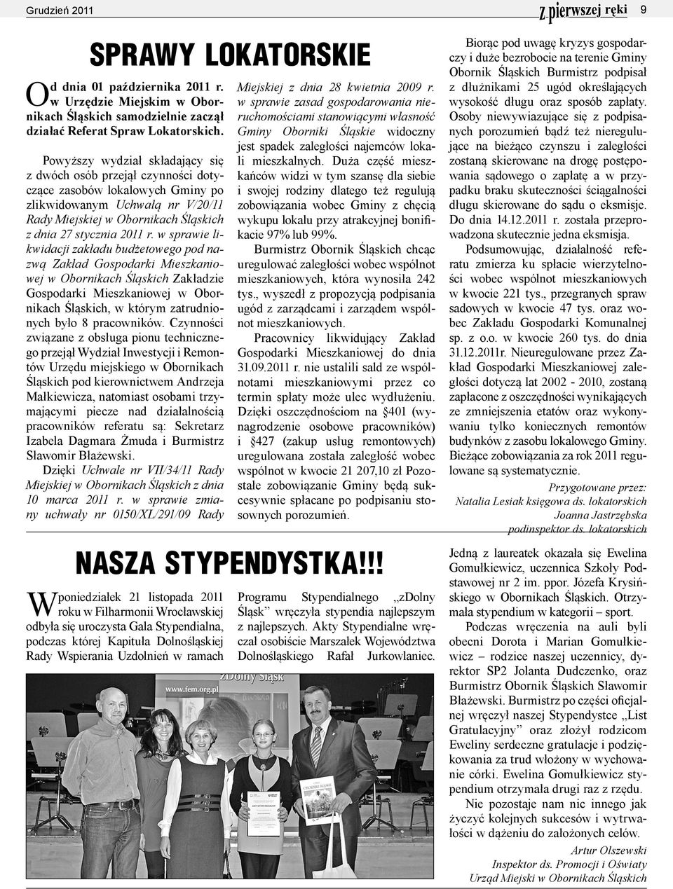 w sprawie likwidacji zakładu budżetowego pod nazwą Zakład Gospodarki Mieszkaniowej w Obornikach Śląskich Zakładzie Gospodarki Mieszkaniowej w Obornikach Śląskich, w którym zatrudnionych było 8