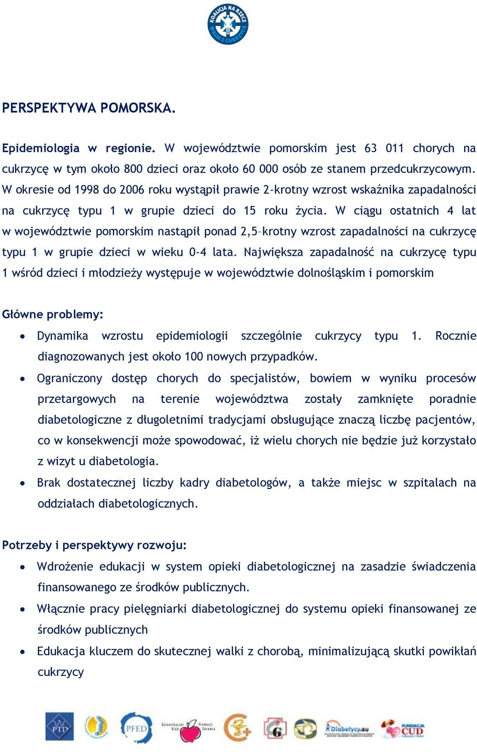 W ciągu ostatnich 4 lat w województwie pomorskim nastąpił ponad 2,5 krotny wzrost zapadalności na cukrzycę typu 1 w grupie dzieci w wieku 0-4 lata.