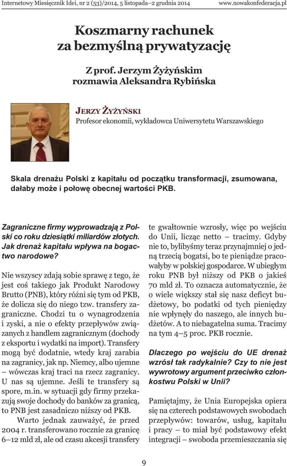 i połowę obecnej wartości PKB. Zagraniczne firmy wyprowadzają z Polski co roku dziesiątki miliardów złotych. Jak drenaż kapitału wpływa na bogactwo narodowe?