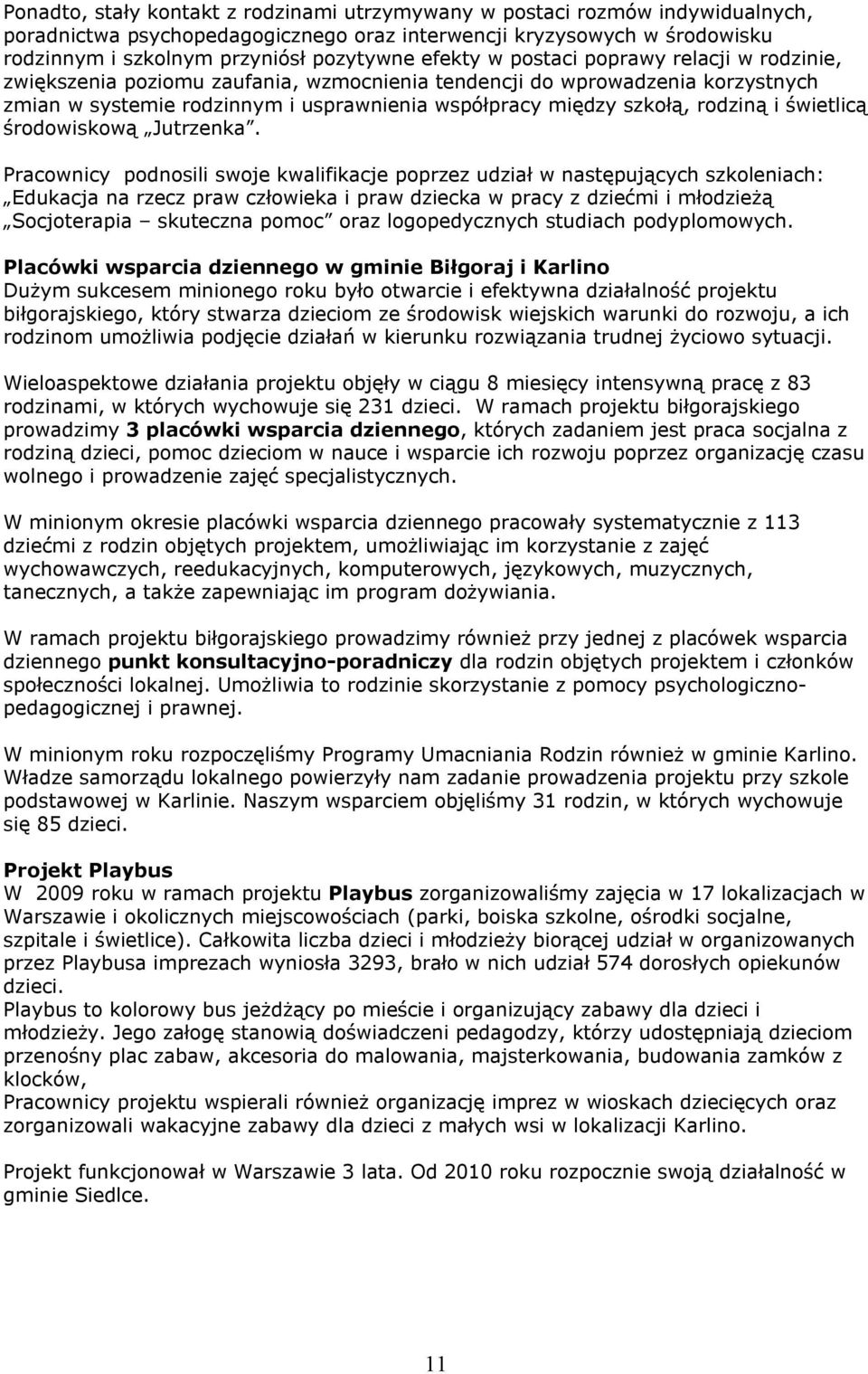 rodziną i świetlicą środowiskową Jutrzenka.