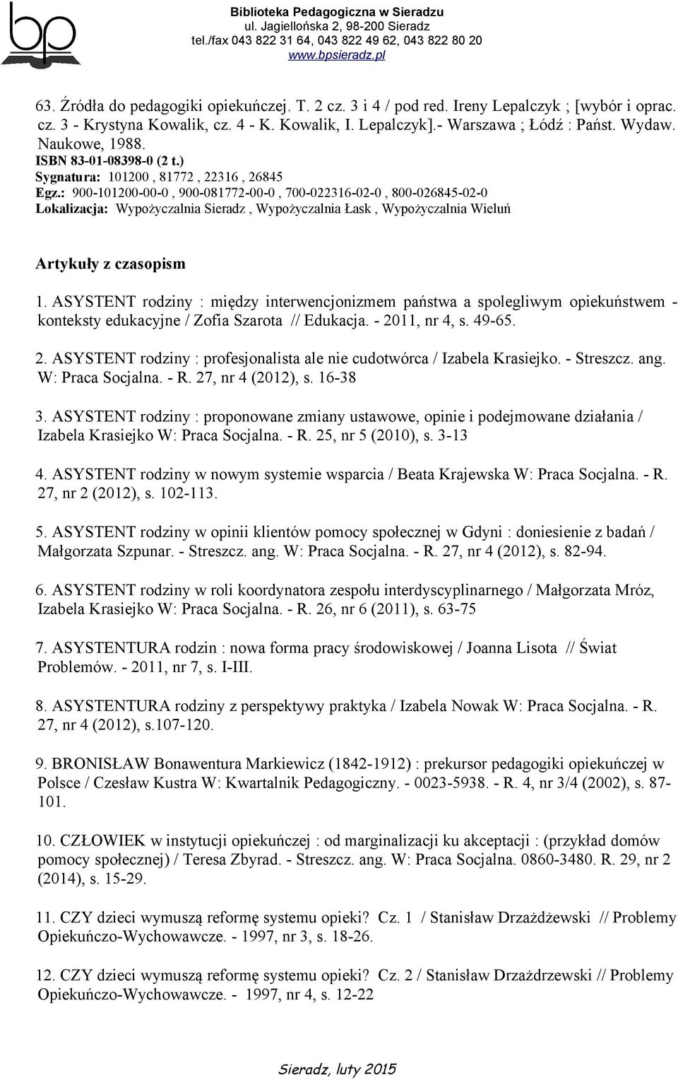 : 900-101200-00-0, 900-081772-00-0, 700-022316-02-0, 800-026845-02-0, Wypożyczalnia Łask, Wypożyczalnia Wieluń Artykuły z czasopism 1.
