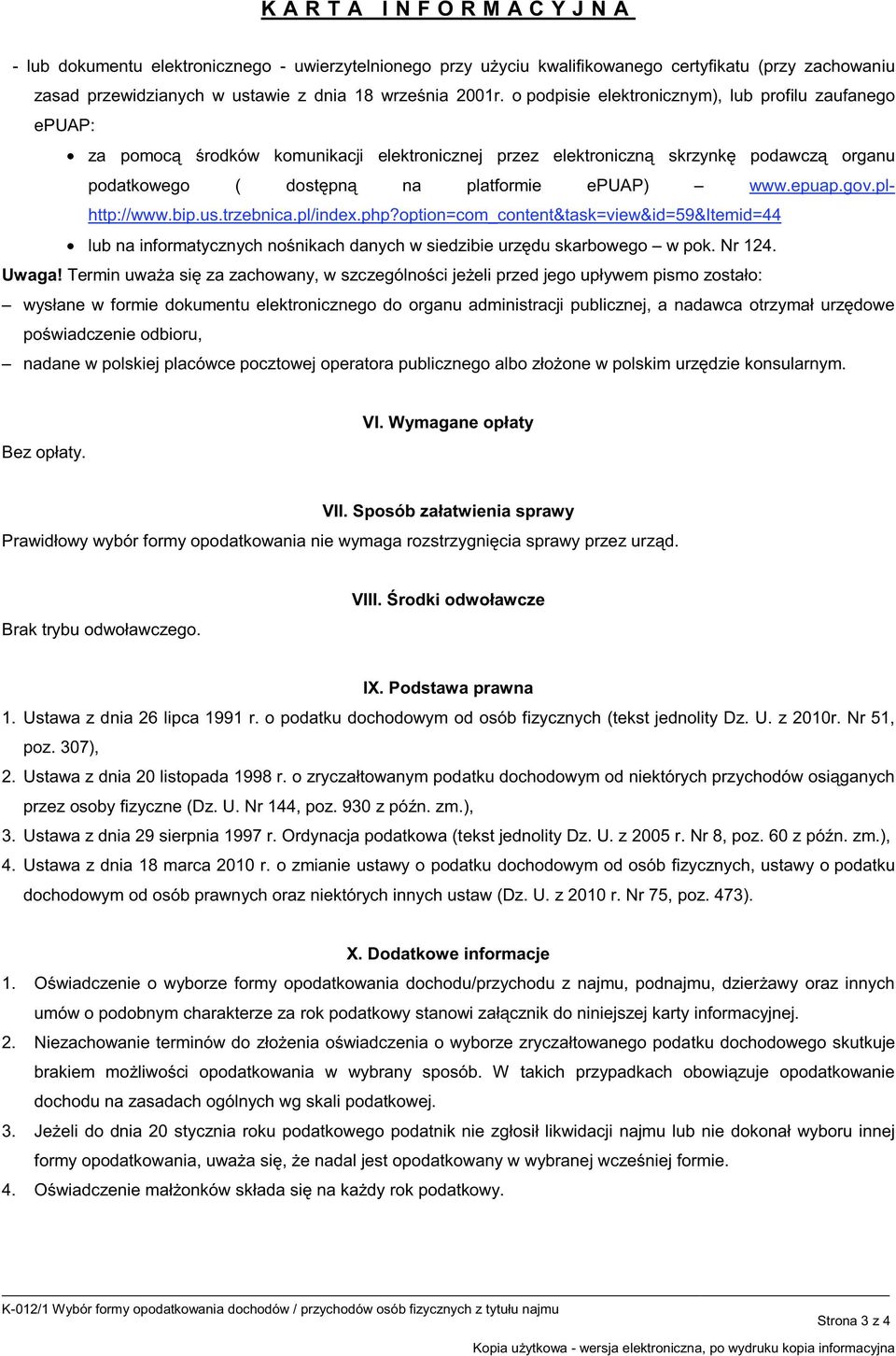 plhttp://www.bip.us.trzebnica.pl/index.php?option=com_content&task=view&id=59&itemid=44 lub na informatycznych no nikach danych w siedzibie urz du skarbowego w pok. Nr 124. Uwaga!