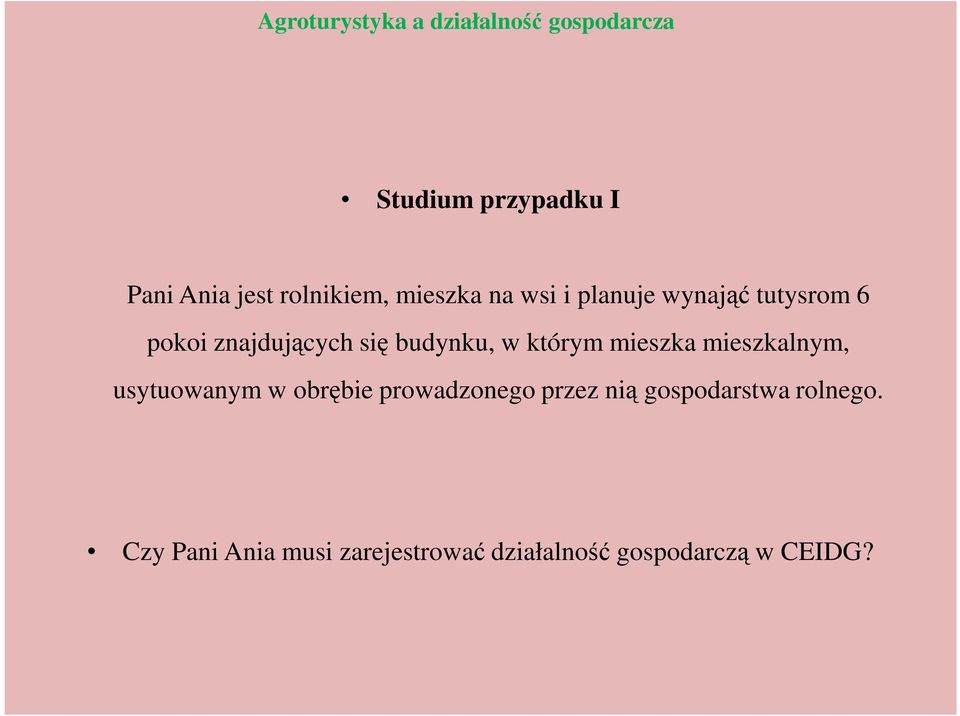budynku, w którym mieszka mieszkalnym, usytuowanym w obrębie prowadzonego przez