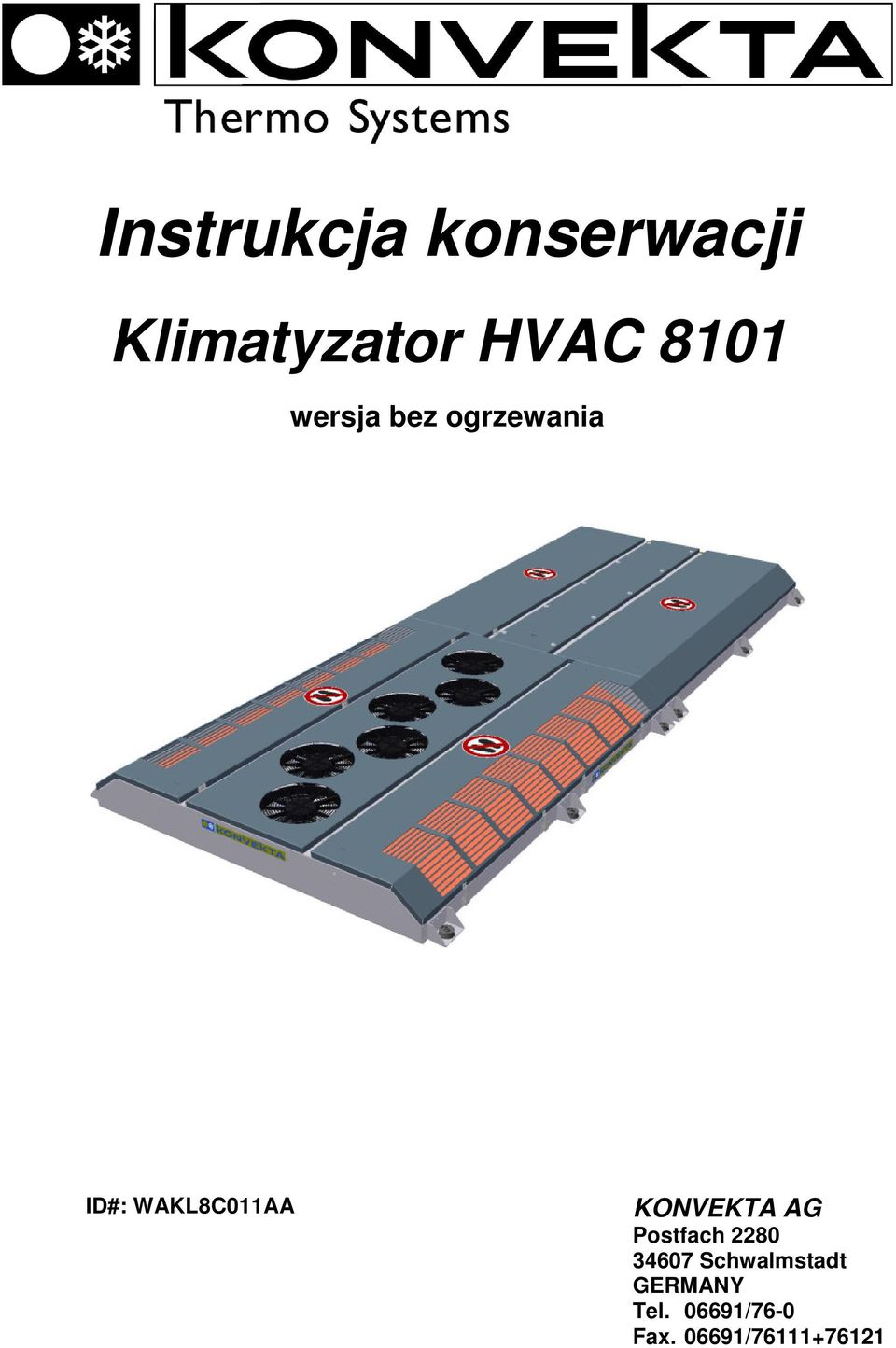 KONVEKTA AG Postfach 2280 34607