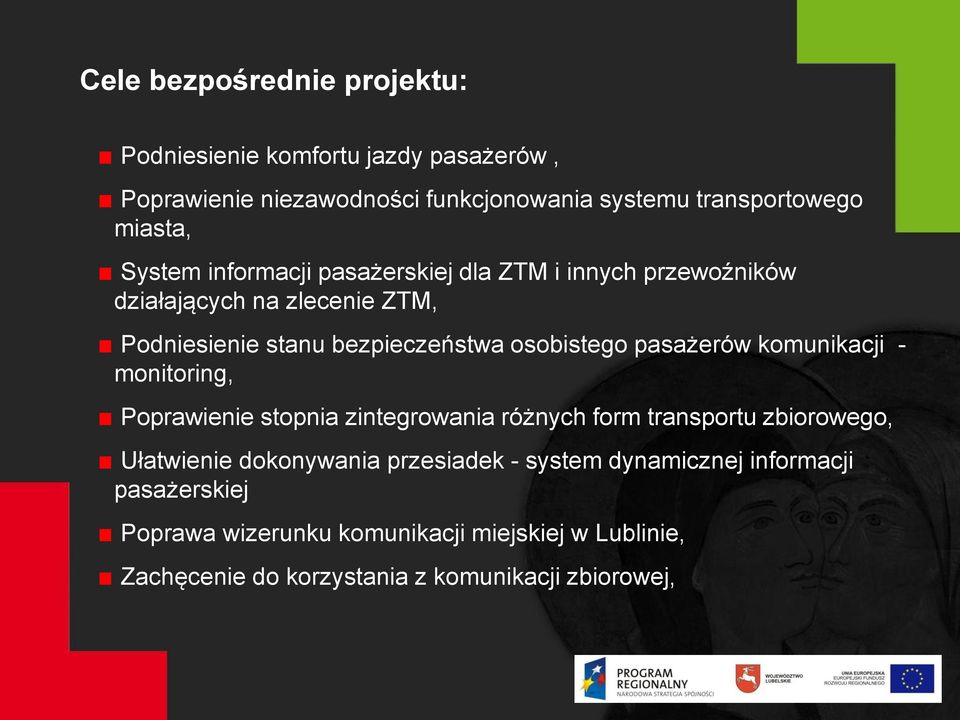 pasażerów komunikacji - monitoring, Poprawienie stopnia zintegrowania różnych form transportu zbiorowego, Ułatwienie dokonywania przesiadek -