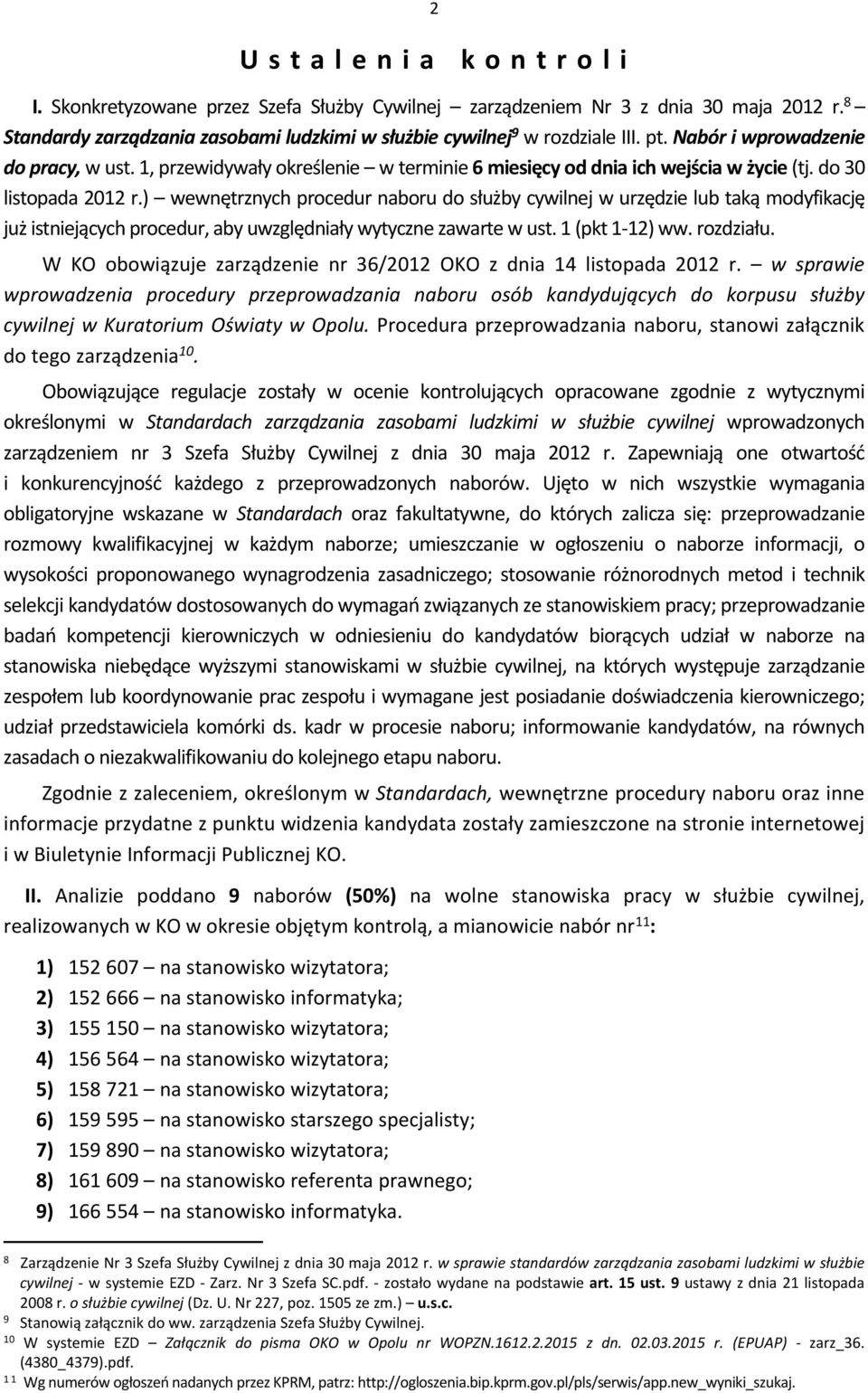 1, przewidywały określenie w terminie 6 miesięcy od dnia ich wejścia w życie (tj. do 30 listopada 2012 r.