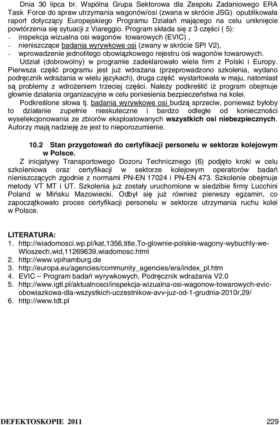 uniknięcie powtórzenia się sytuacji z Viareggio.