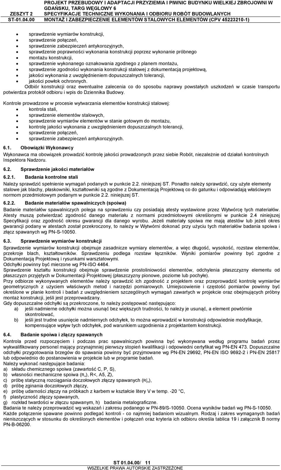 tolerancji, jakości powłok ochronnych.