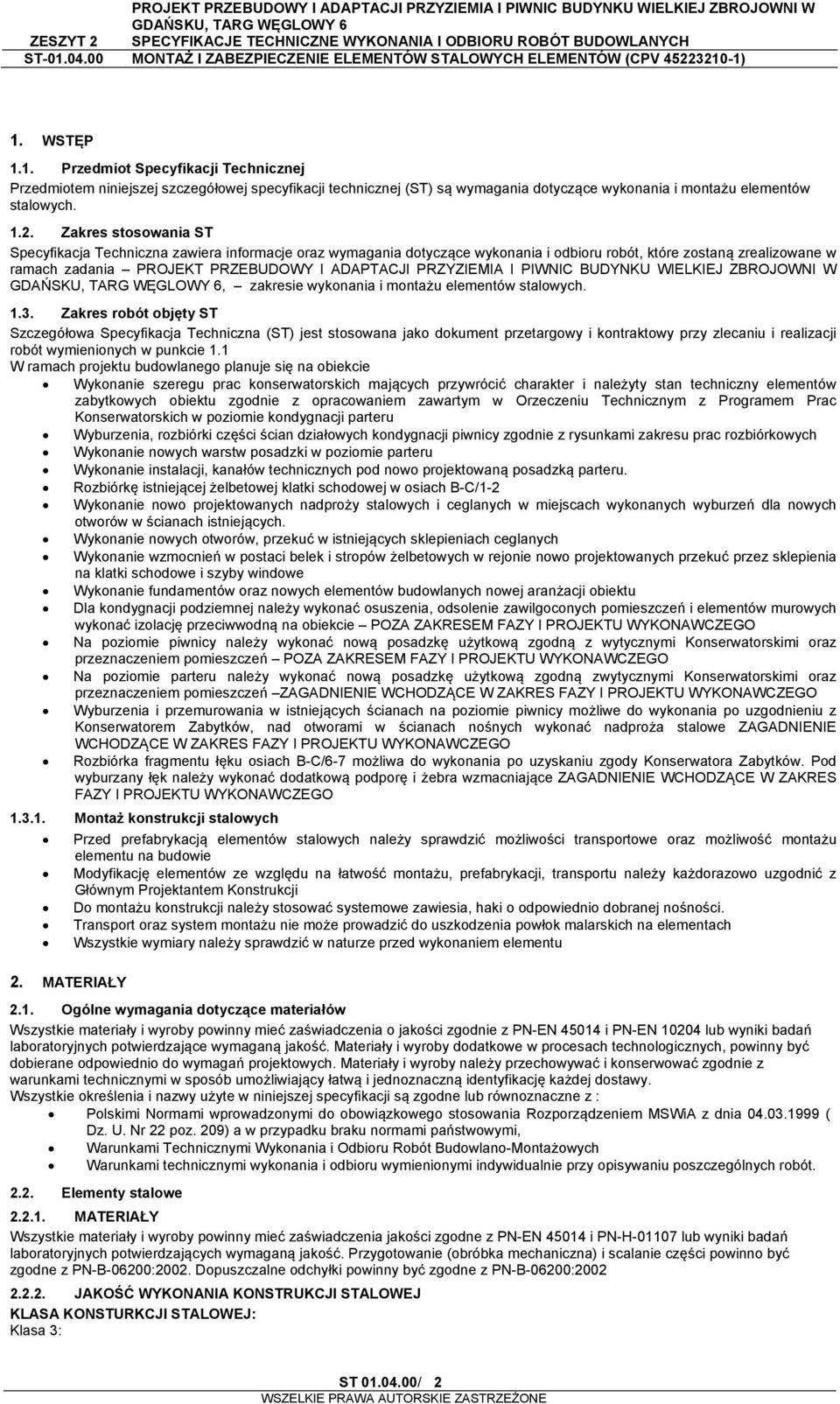 PRZYZIEMIA I PIWNIC BUDYNKU WIELKIEJ ZBROJOWNI W, zakresie wykonania i montażu elementów stalowych. 1.3.