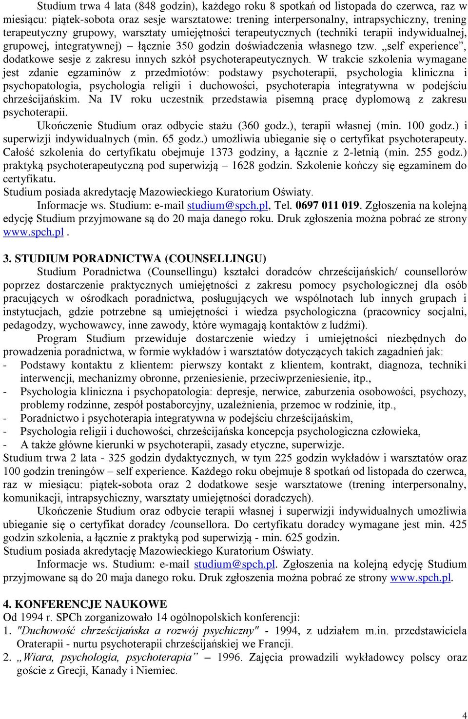 self experience, dodatkowe sesje z zakresu innych szkół psychoterapeutycznych.