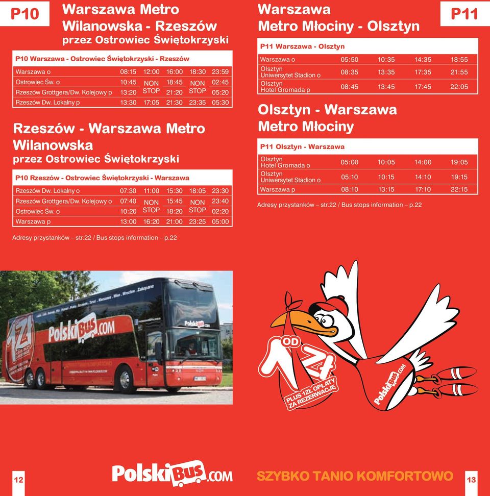 Lokalny p 13:30 17:05 21:30 23:35 05:30 Rzeszów - Wilanowska przez Ostrowiec Swi tokrzyski P10 Rzeszów - Ostrowiec Swi tokrzyski - Warszawa Rzeszów Dw.