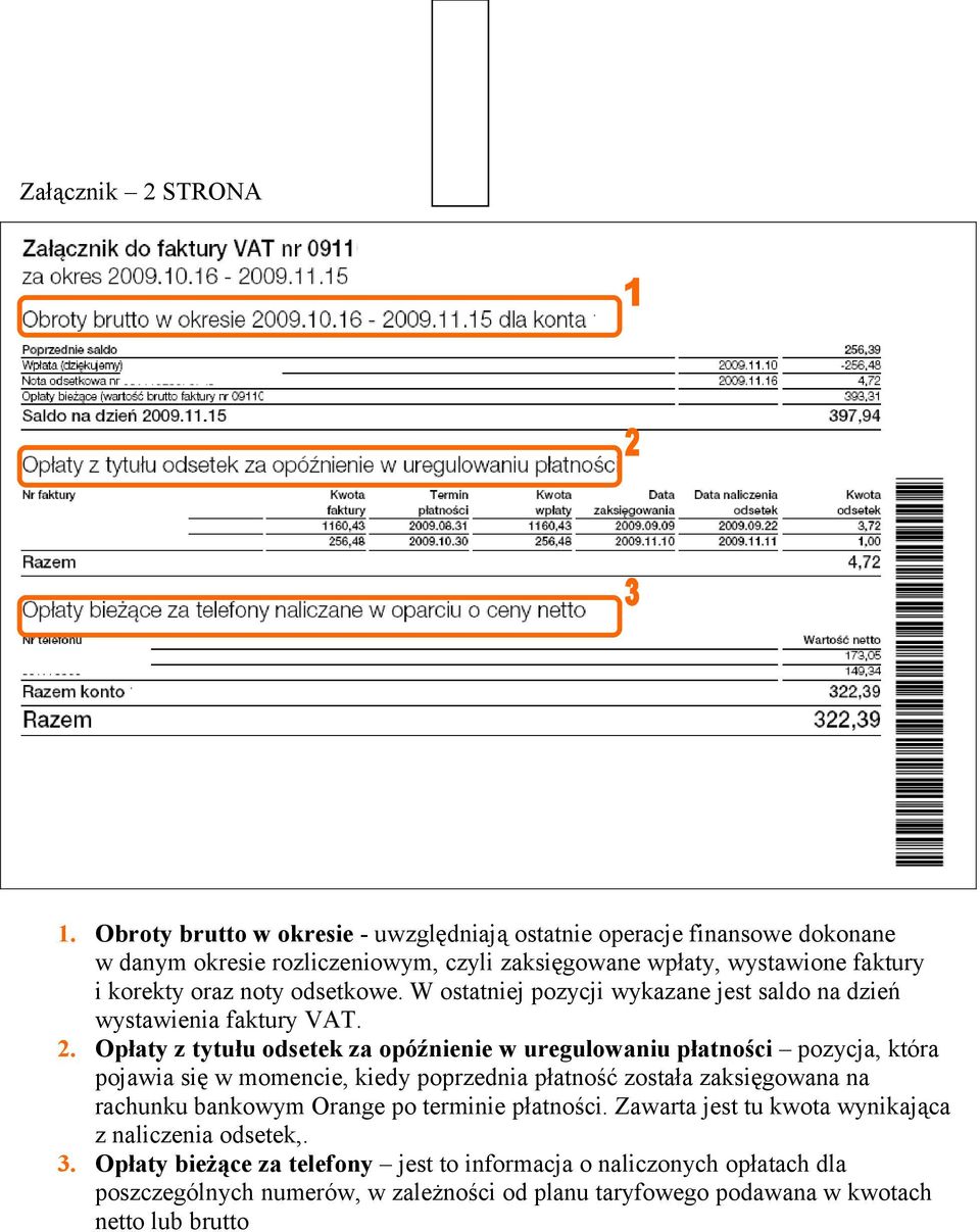 odsetkowe. W ostatniej pozycji wykazane jest saldo na dzień wystawienia faktury VAT. 2.