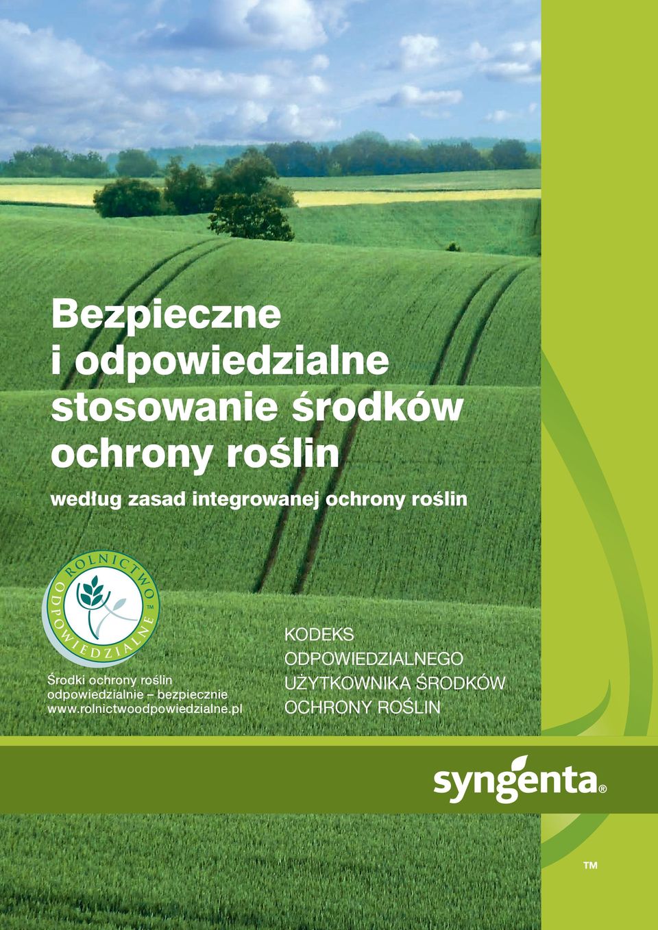 I E L N Środki ochrony roślin odpowiedzialnie bezpiecznie www.