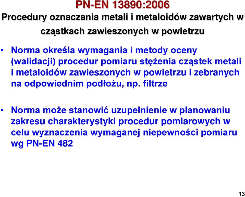 zawieszonych w powietrzu i zebranych na odpowiednim podłożu, np.