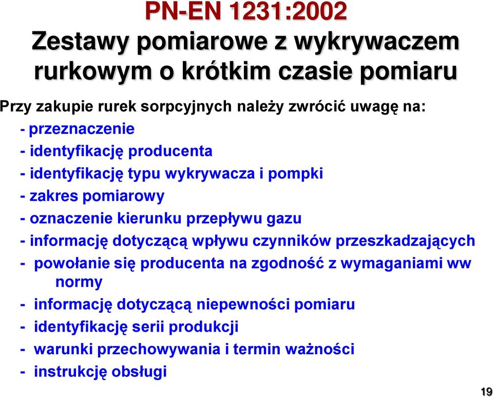 przepływu gazu - informację dotyczącą wpływu czynników przeszkadzających - powołanie się producenta na zgodność z wymaganiami ww normy