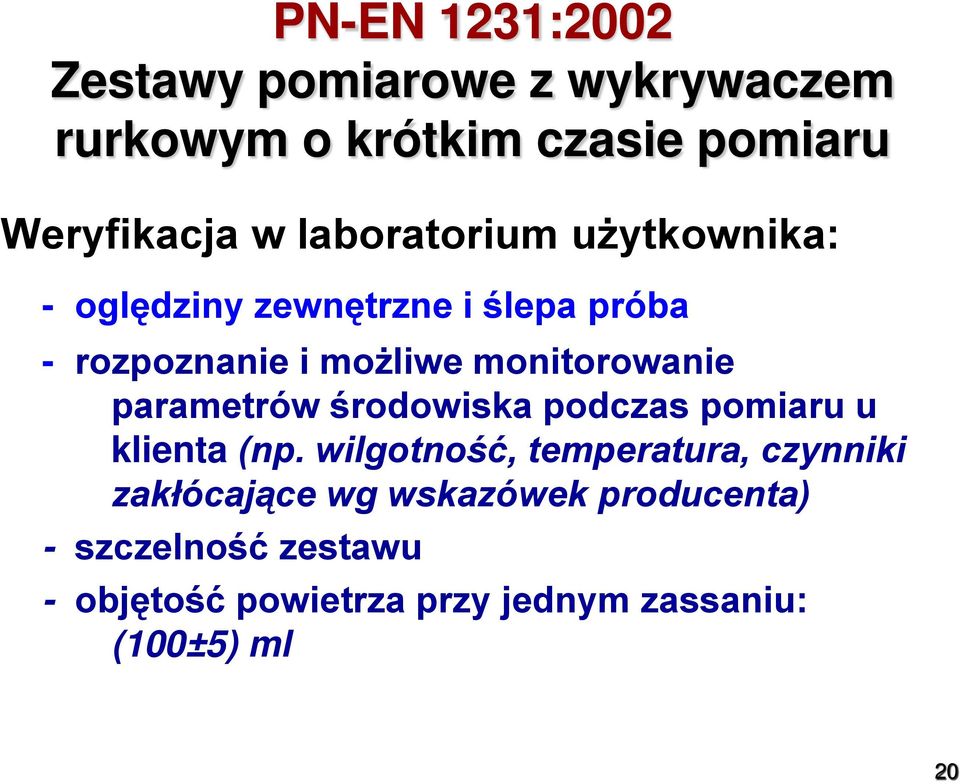 monitorowanie parametrów środowiska podczas pomiaru u klienta (np.