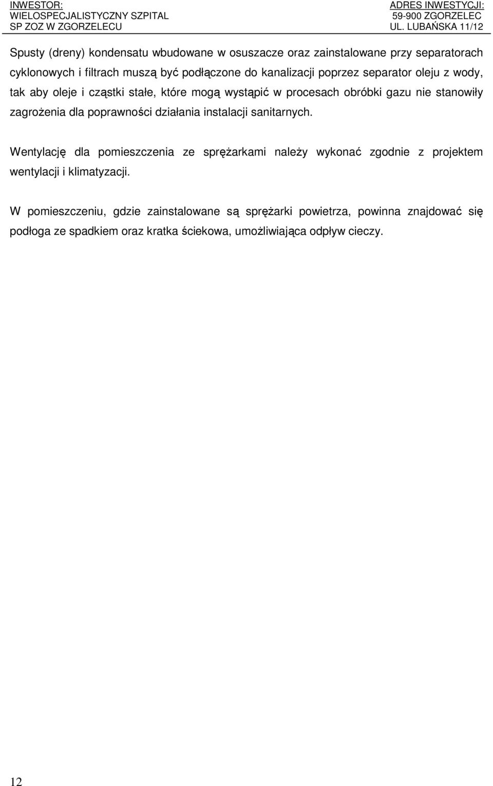 poprawności działania instalacji sanitarnych.
