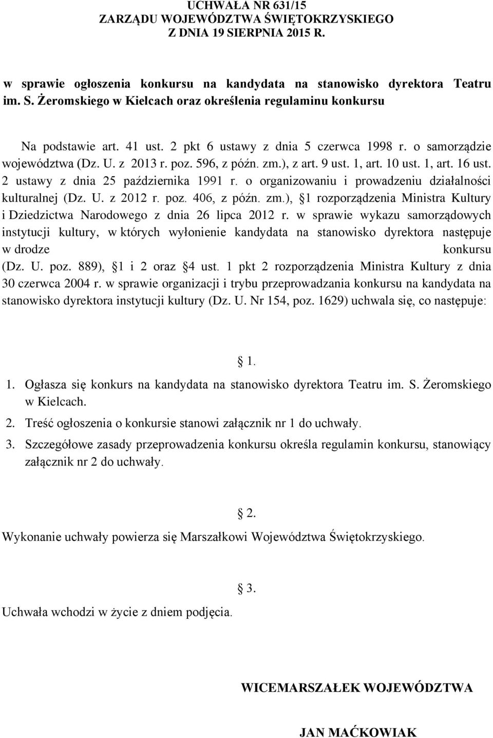 2 ustawy z dnia 25 października 1991 r. o organizowaniu i prowadzeniu działalności kulturalnej (Dz. U. z 2012 r. poz. 406, z późn. zm.