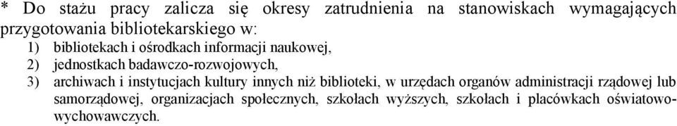 badawczo-rozwojowych, 3) archiwach i instytucjach kultury innych niż biblioteki, w urzędach organów