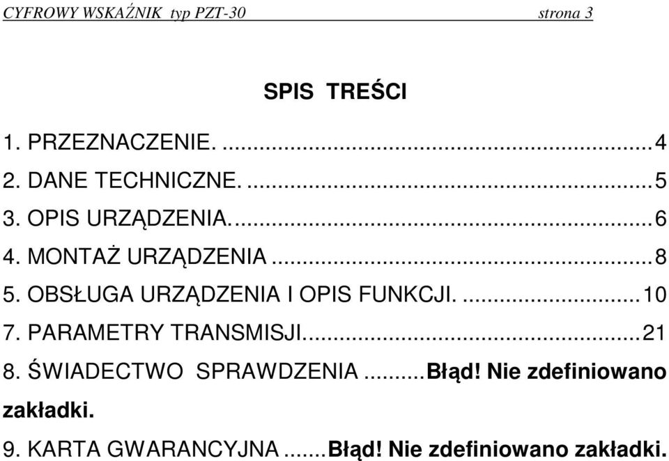 OBSŁUGA URZĄDZENIA I OPIS FUNKCJI....10 7. PARAMETRY TRANSMISJI...21 8.