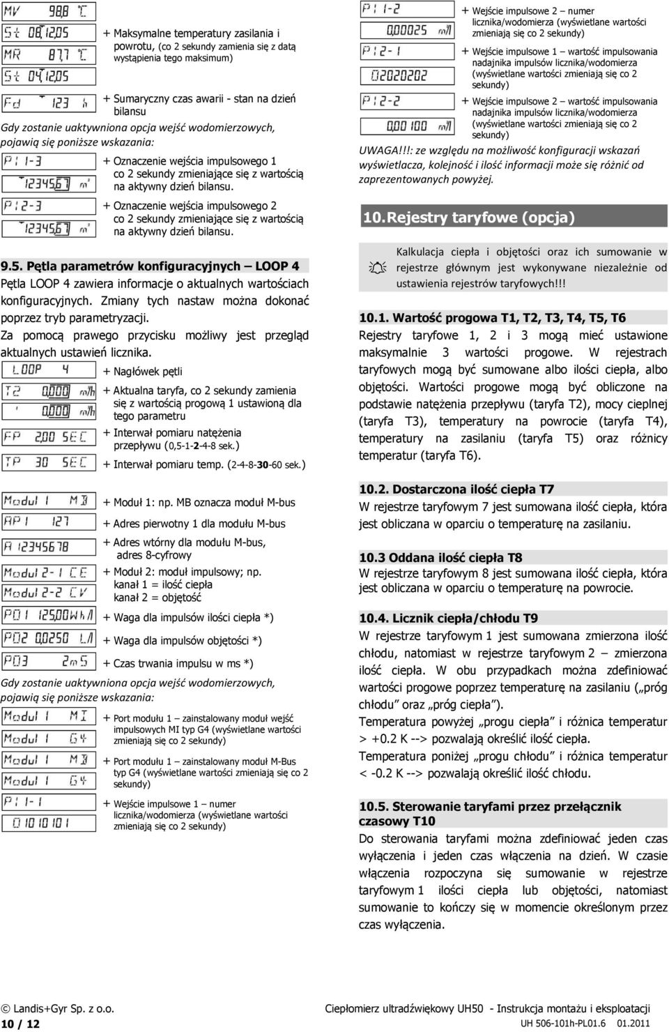 + Oznaczenie wejścia impulsowego 2 co 2 sekundy zmieniające się z wartością na aktywny dzień bilansu. 9.5.