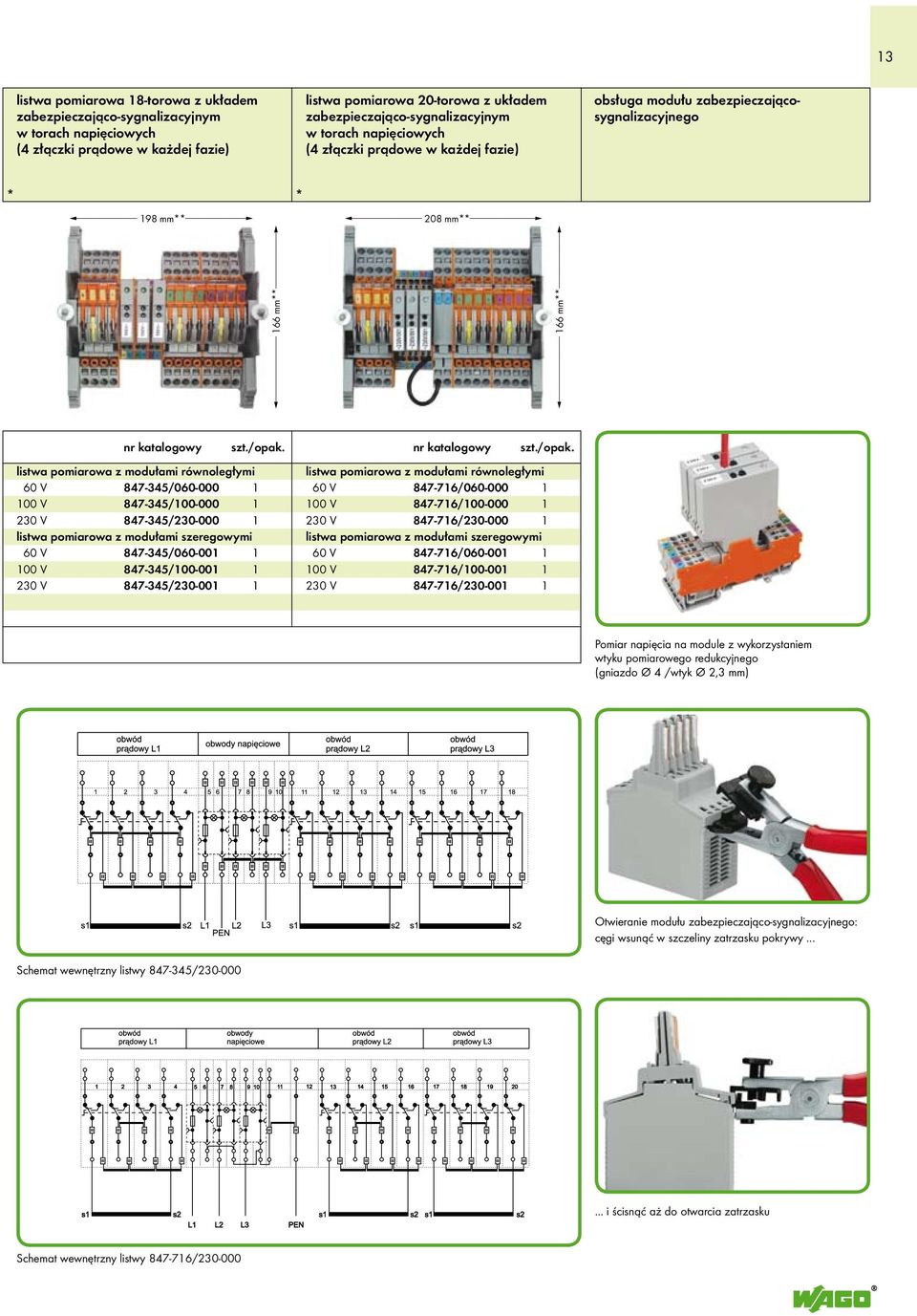 847-345/100-000 1 230 V 847-345/230-000 1 listwa pomiarowa z modułami szeregowymi 60 V 847-345/060-001 1 100 V 847-345/100-001 1 230 V 847-345/230-001 1 listwa pomiarowa z modułami równoległymi 60 V