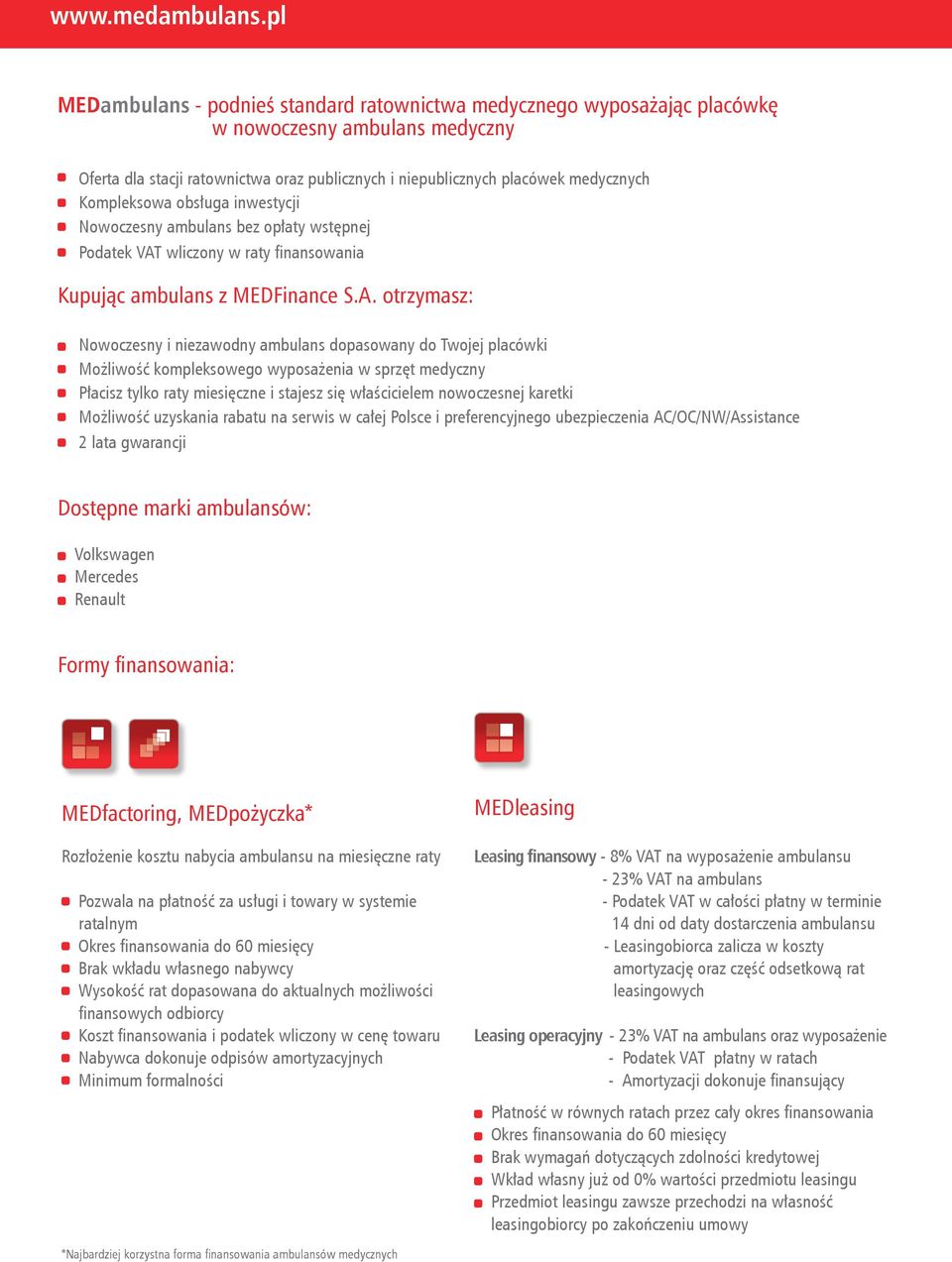 wliczony w raty finansowania Kupując ambulans z MEDFinance S.A.