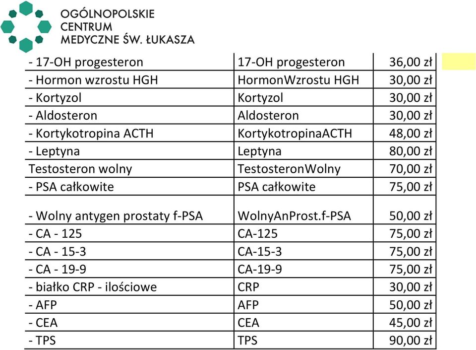zł - PSA całkowite PSA całkowite 75,00 zł - Wolny antygen prostaty f-psa WolnyAnProst.