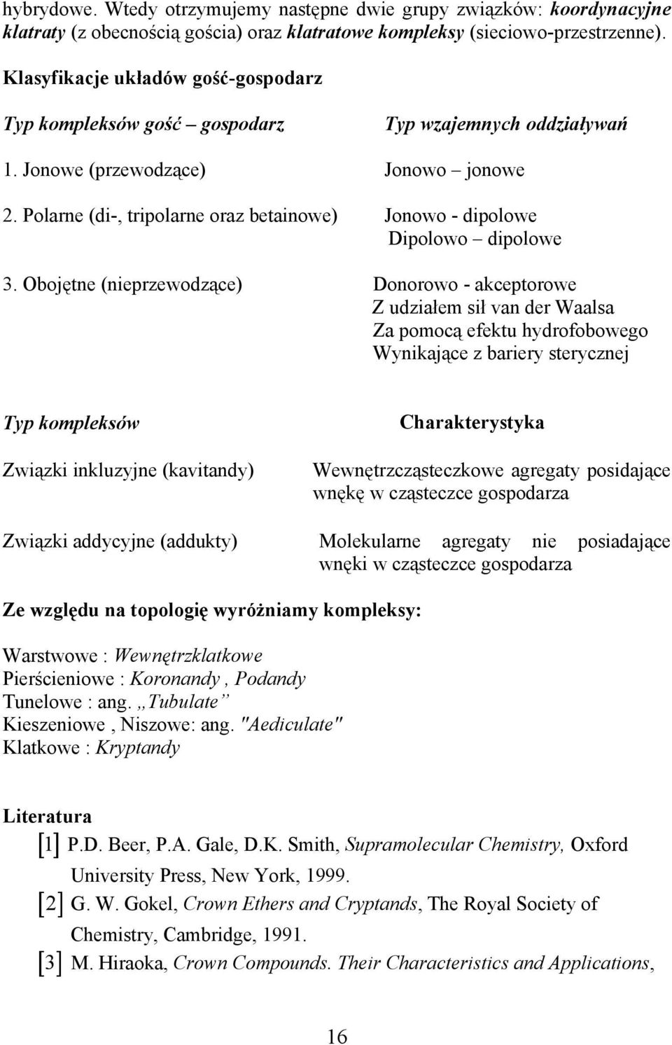 Polare (di-, tripolare oraz betaiowe) Joowo - dipolowe Dipolowo dipolowe 3.