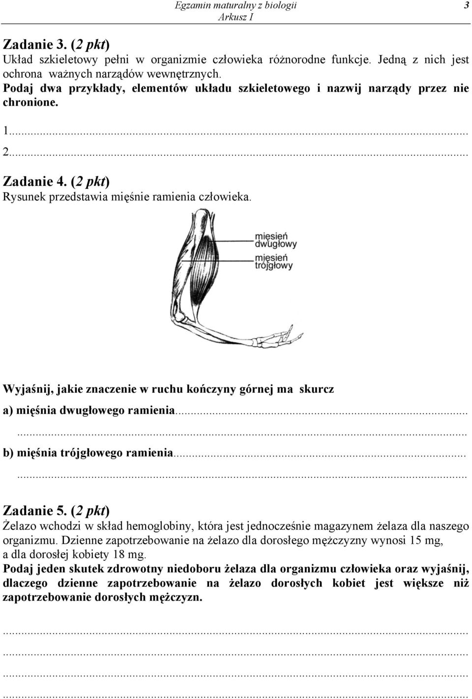 Wyjaśnij, jakie znaczenie w ruchu kończyny górnej ma skurcz a) mięśnia dwugłowego ramienia..... b) mięśnia trójgłowego ramienia..... Zadanie 5.