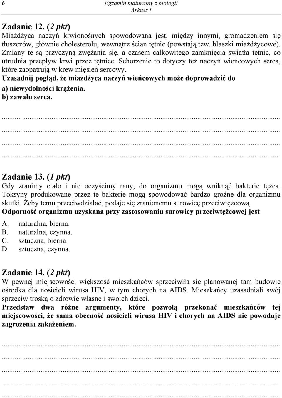 Schorzenie to dotyczy też naczyń wieńcowych serca, które zaopatrują w krew mięsień sercowy. Uzasadnij pogląd, że miażdżyca naczyń wieńcowych może doprowadzić do a) niewydolności krążenia.