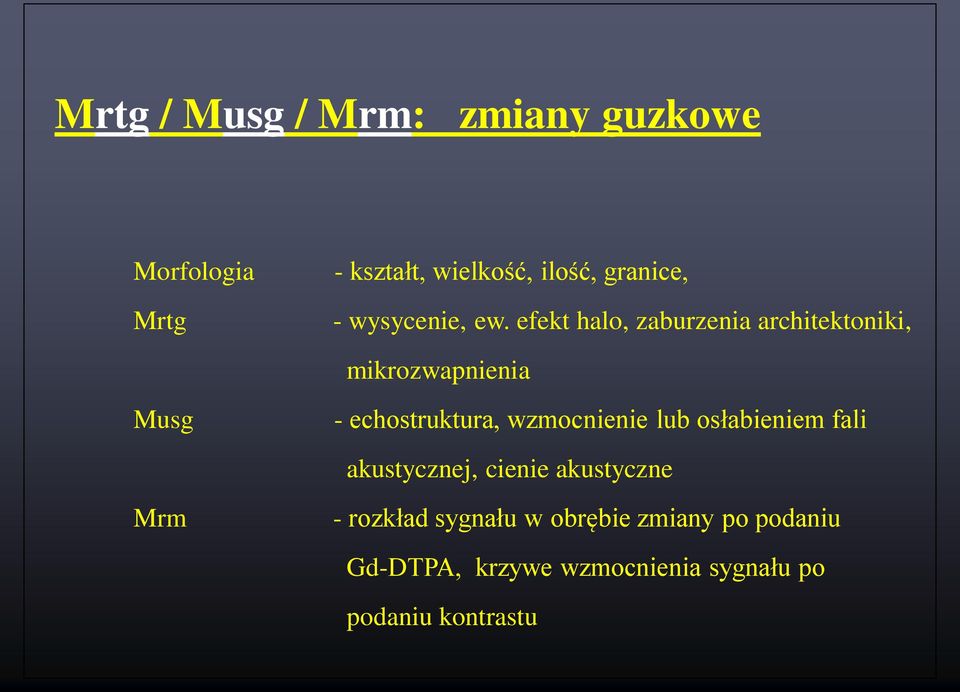 efekt halo, zaburzenia architektoniki, mikrozwapnienia Musg - echostruktura,