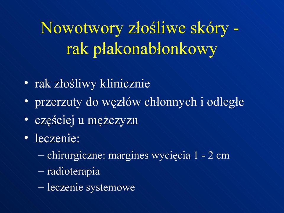 odległe częściej u mężczyzn leczenie: chirurgiczne: