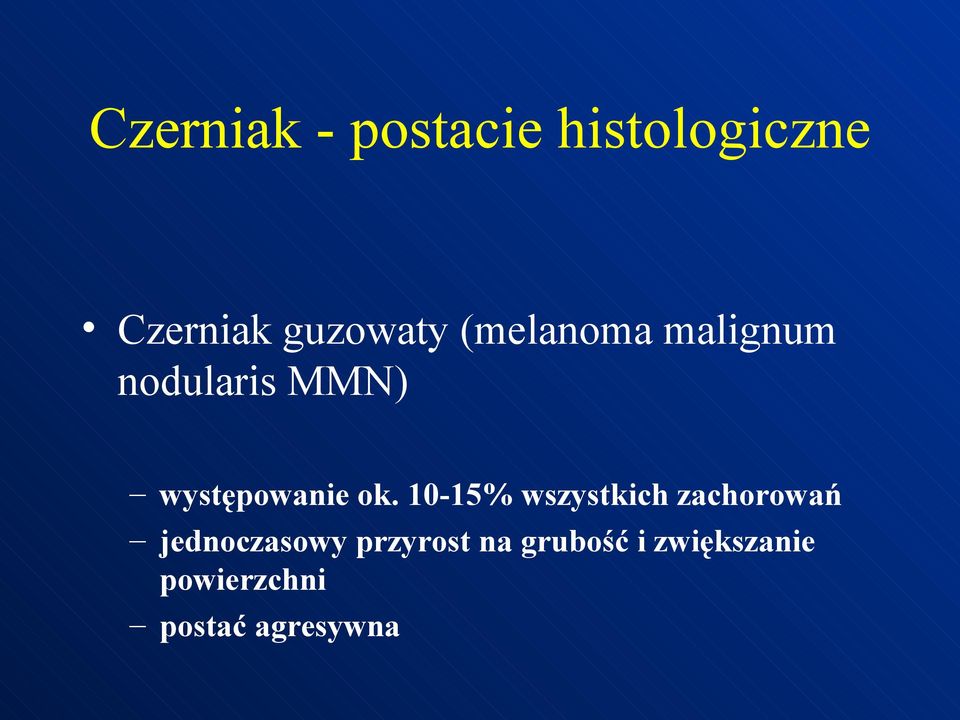 10-15% wszystkich zachorowań jednoczasowy przyrost