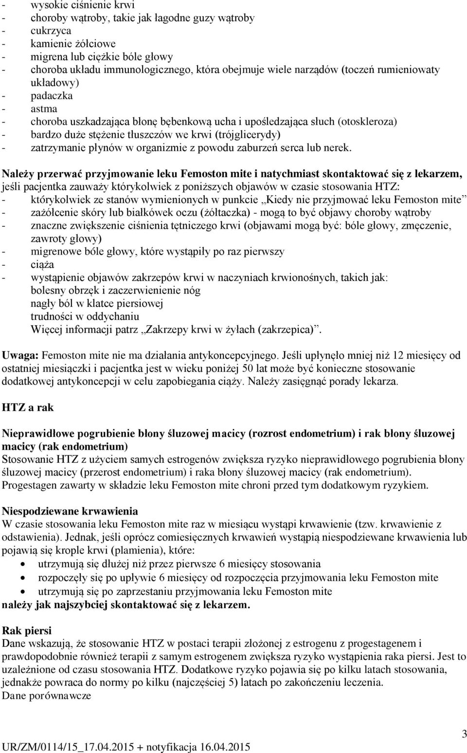 zatrzymanie płynów w organizmie z powodu zaburzeń serca lub nerek.
