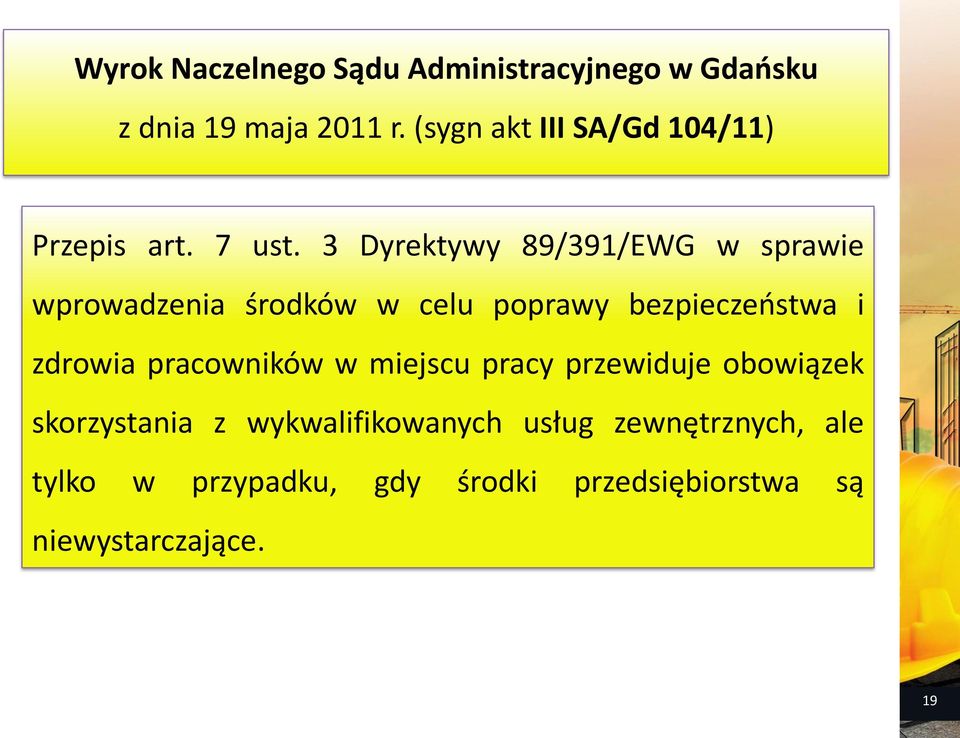 3 Dyrektywy 89/391/EWG w sprawie wprowadzenia środków w celu poprawy bezpieczeństwa i zdrowia