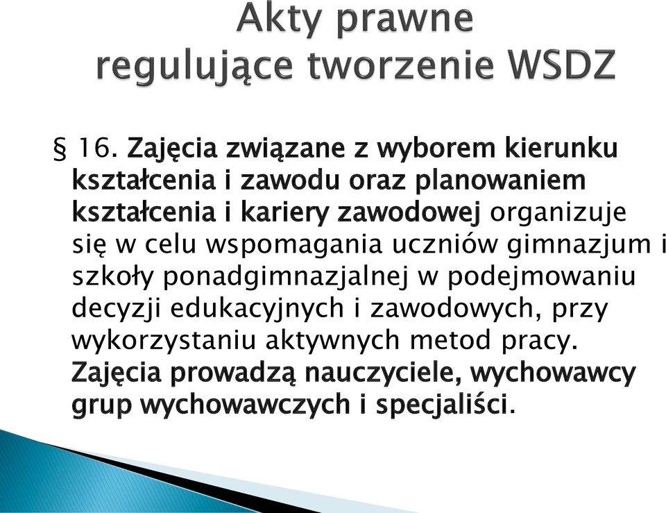 szkoły ponadgimnazjalnej w podejmowaniu decyzji edukacyjnych i zawodowych, przy