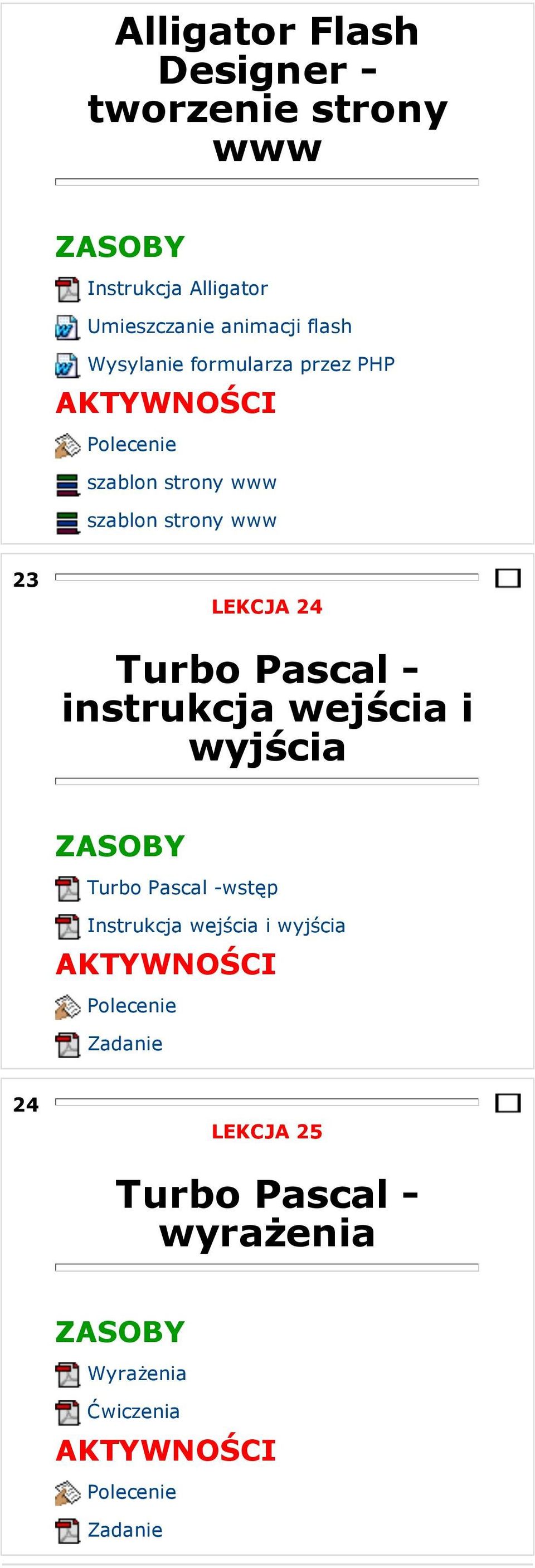 LEKCJA 24 Turbo Pascal - instrukcja wejścia i wyjścia Turbo Pascal -wstęp Instrukcja